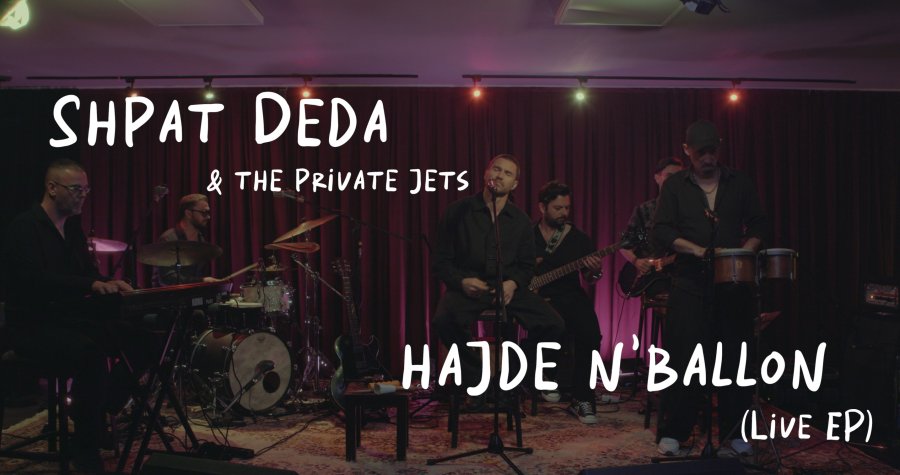 Shpat Deda publikon 'Hajde n’Ballon (Live EP)'